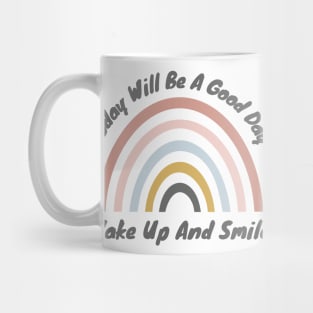 Today Will Be A Good Day, Wake Up And Smile. Retro Typography Motivational and Inspirational Quote Mug